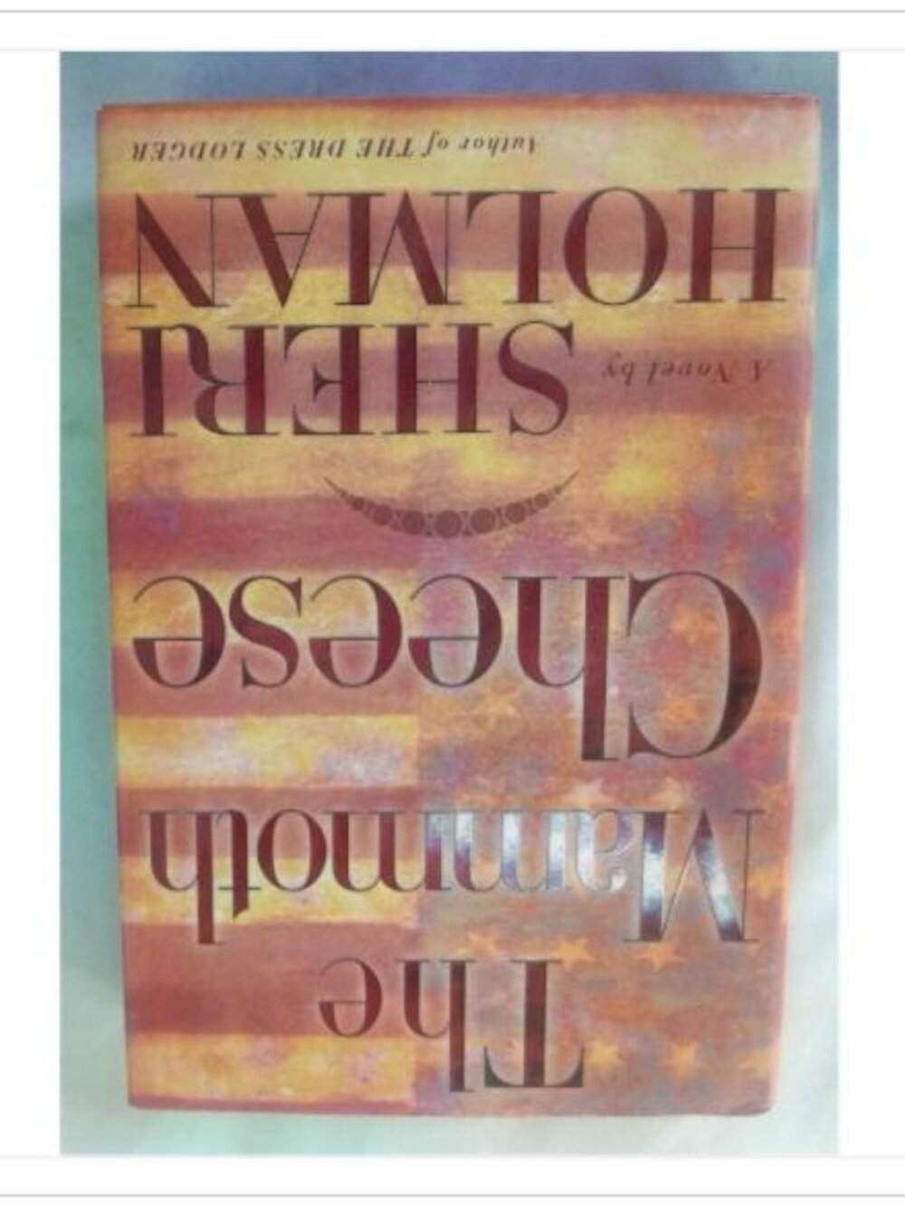 The Mammoth Cheese Sheri Holman 2003 First Edition Hardcover Book Vintage Novel